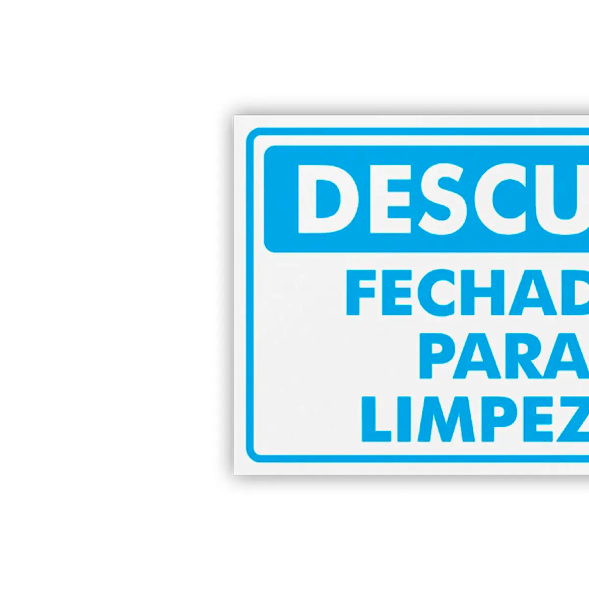 Placa Desculpe Fechado para Limpeza Encartale
