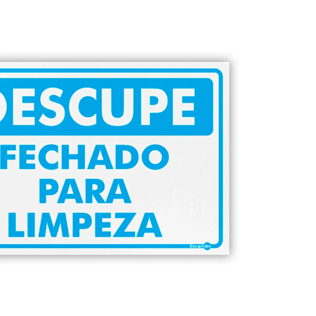 Placa Desculpe Fechado para Limpeza Encartale