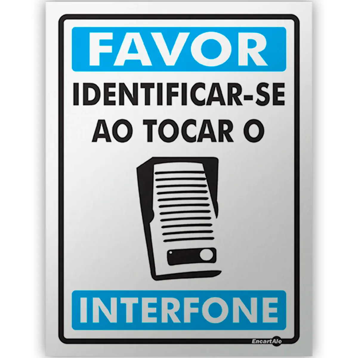 Placa Favor Identificar-se ao Tocar o Interfone Encartale