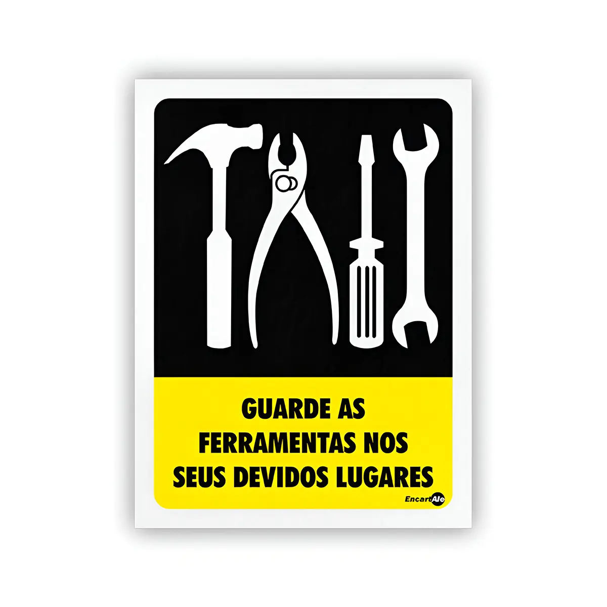 Placa Guarde as Ferramentas Encartale