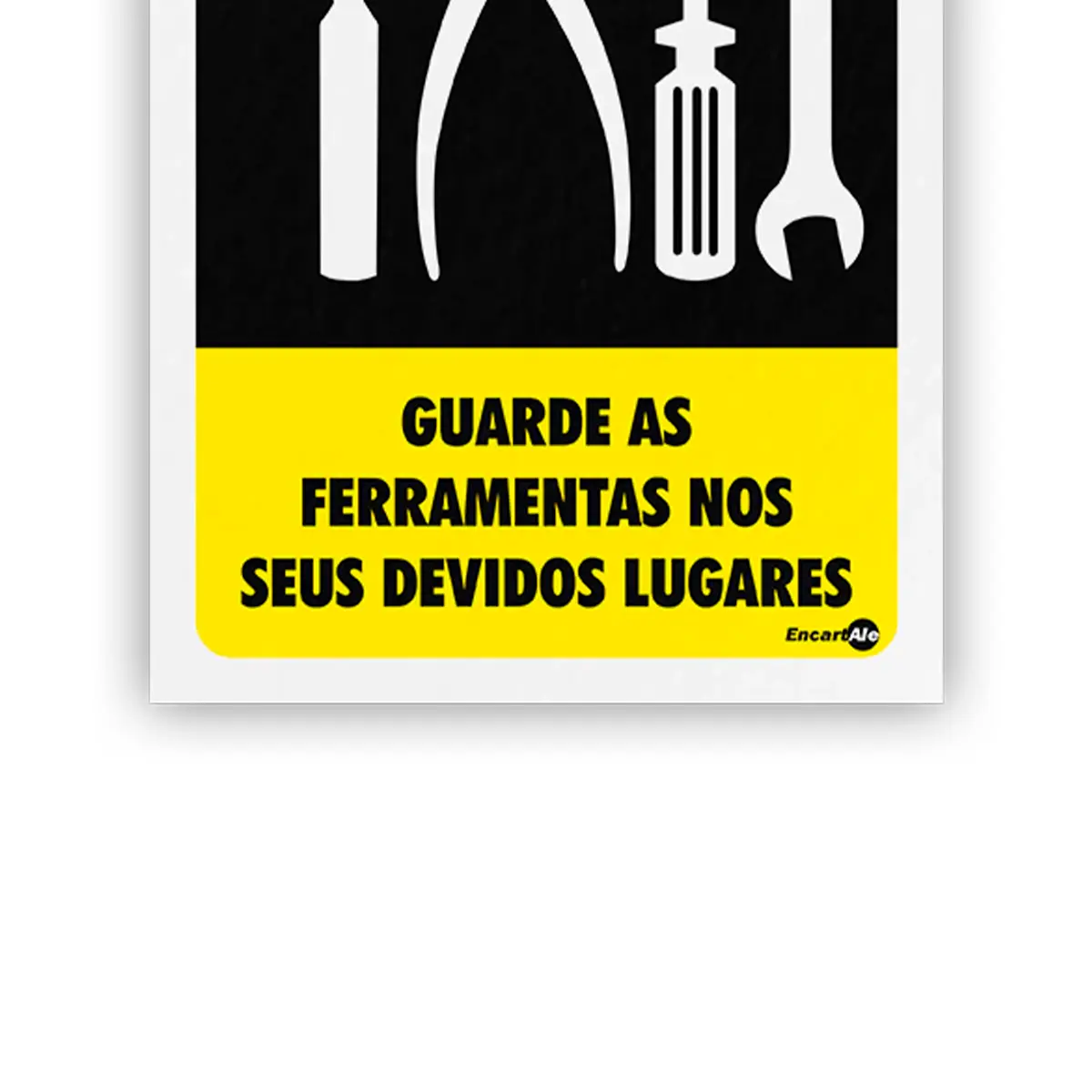 Placa Guarde as Ferramentas Encartale