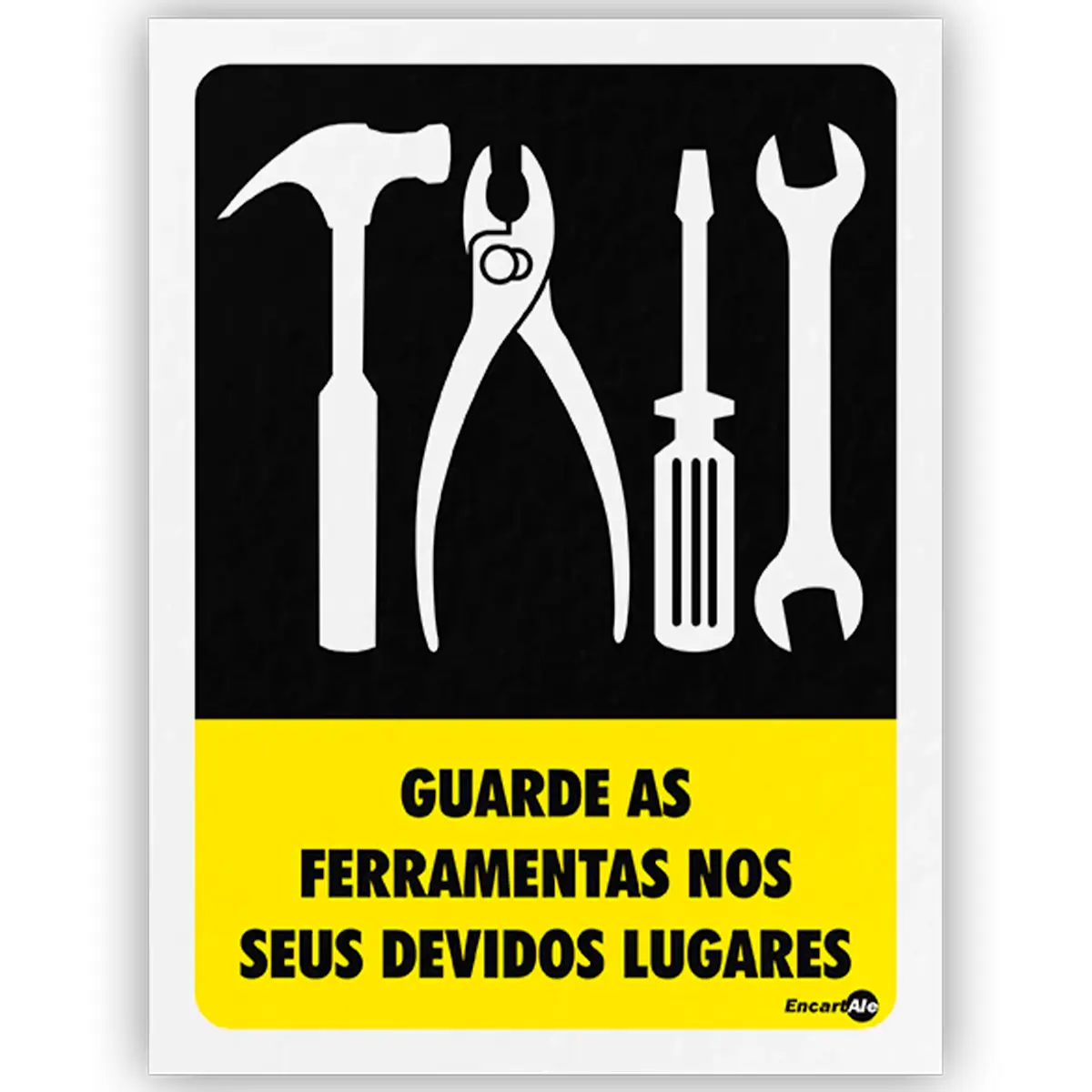 Placa Guarde as Ferramentas Encartale