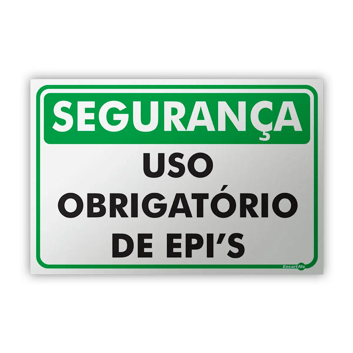 Placa de Segurança uso obrigatório de EPI's - Encartale