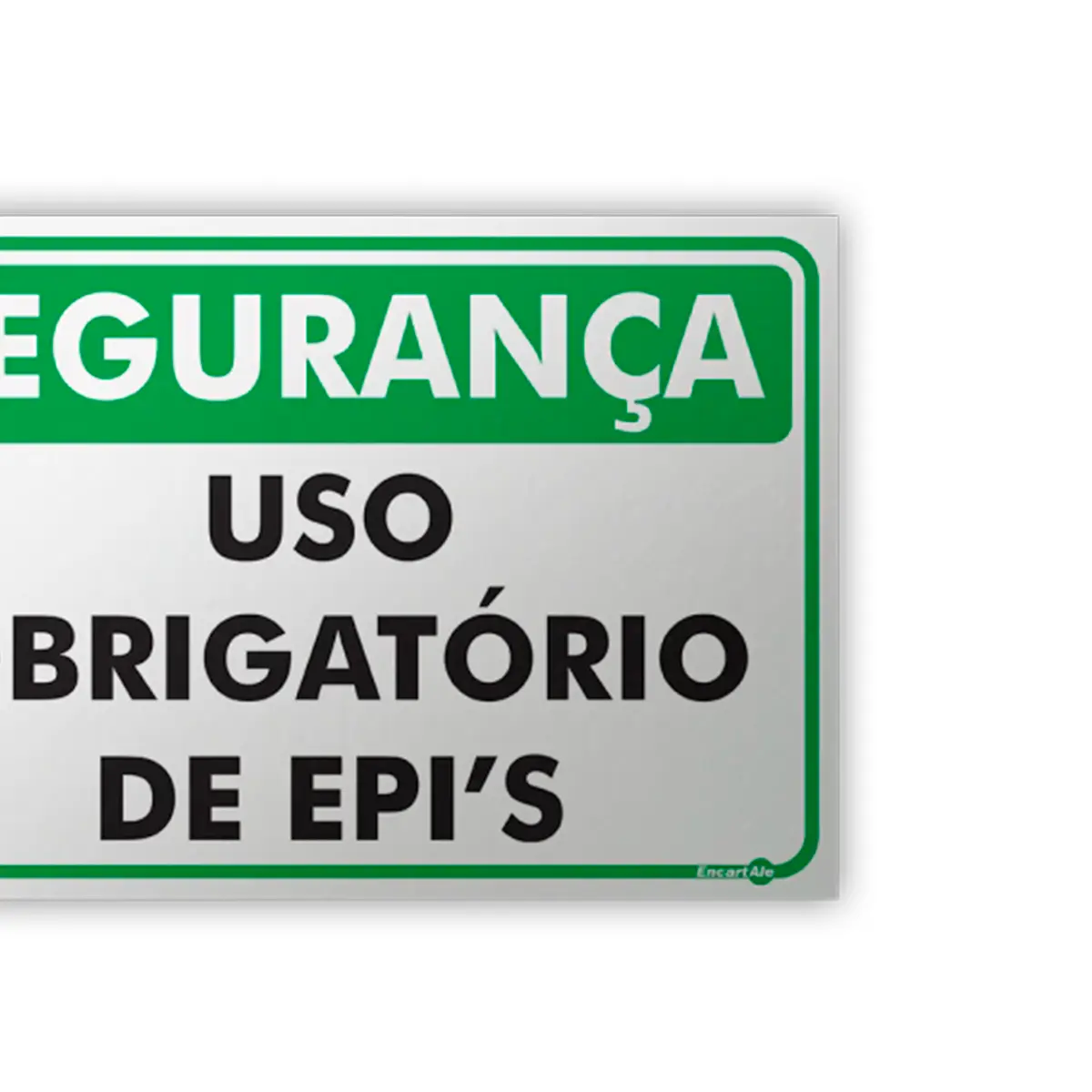Placa de Segurança uso obrigatório de EPI's - Encartale