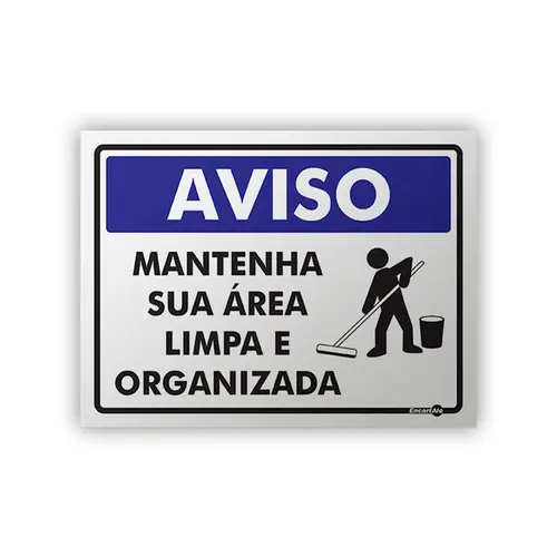 Placa Aviso Mantenha Sua Área Limpa e Organizada - Encartale