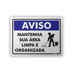 Placa Aviso Mantenha Sua Área Limpa e Organizada - Encartale