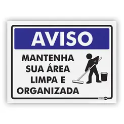 Placa Aviso Mantenha Sua Área Limpa e Organizada - Encartale