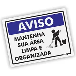 Placa Aviso Mantenha Sua Área Limpa e Organizada - Encartale