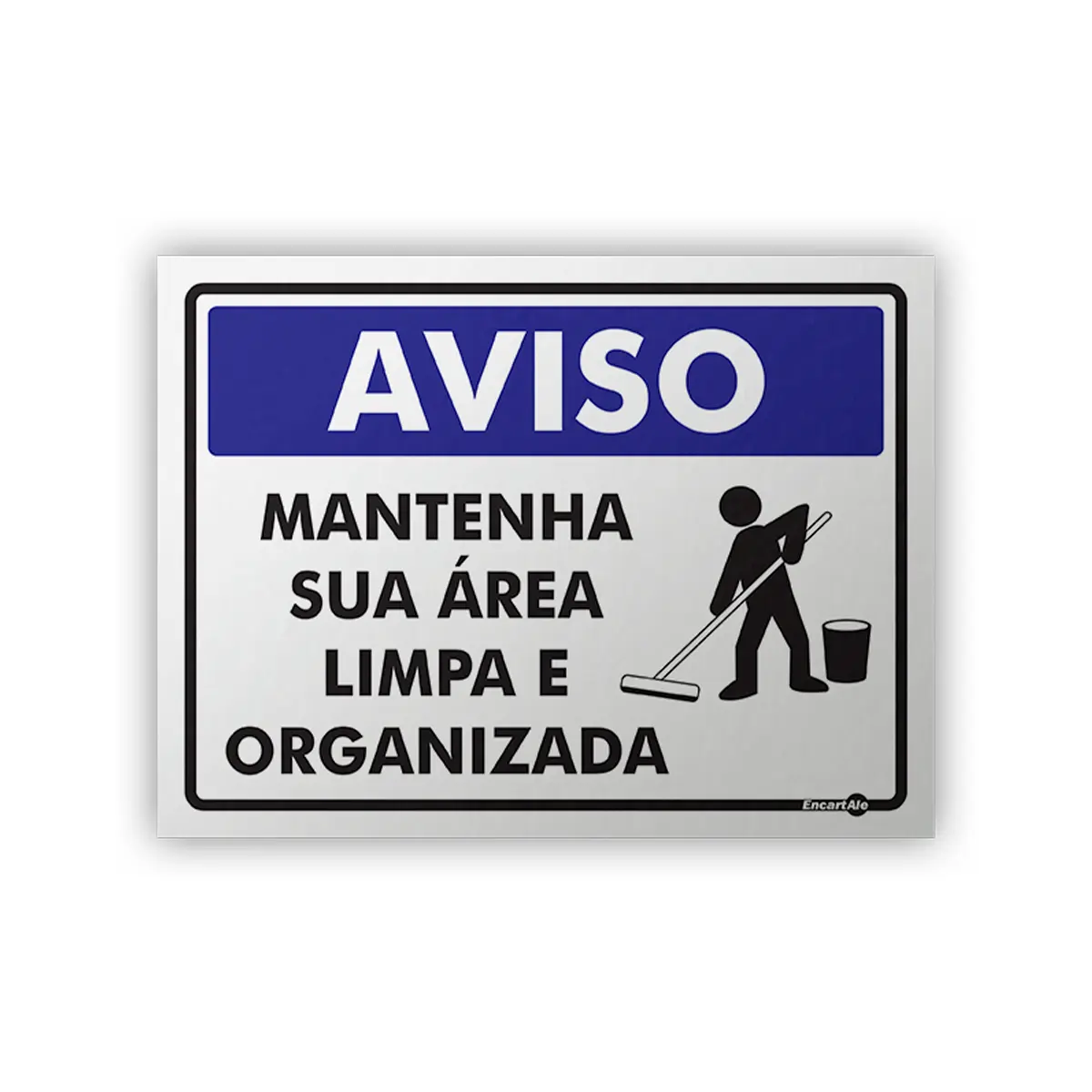 Placa Aviso Mantenha Sua Área Limpa e Organizada - Encartale