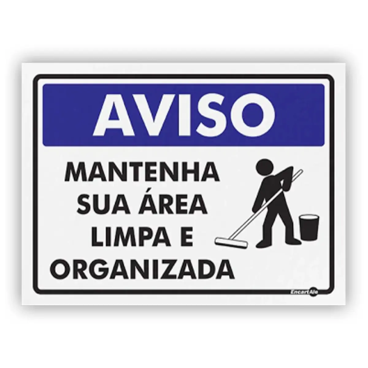 Placa Aviso Mantenha Sua Área Limpa e Organizada - Encartale