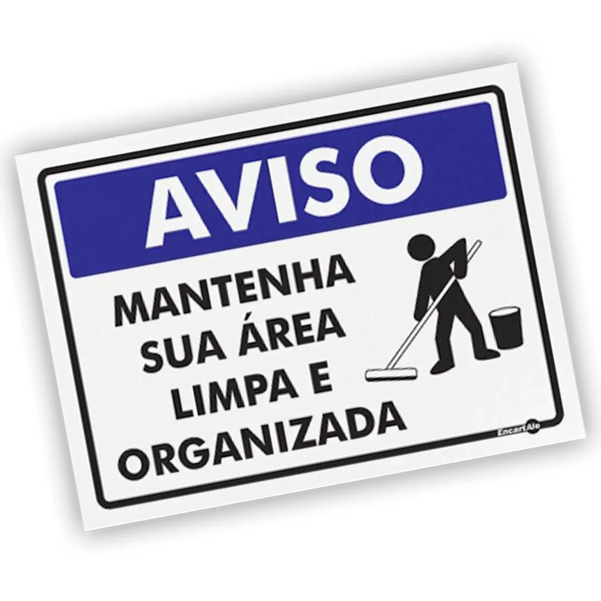 Placa Aviso Mantenha Sua Área Limpa e Organizada - Encartale
