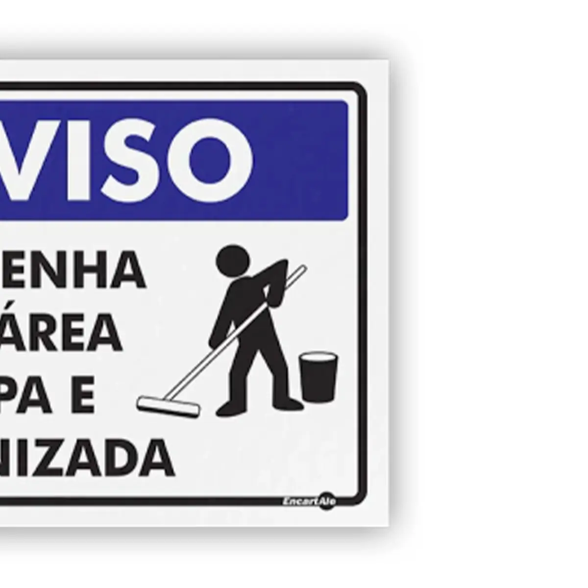 Placa Aviso Mantenha Sua Área Limpa e Organizada - Encartale