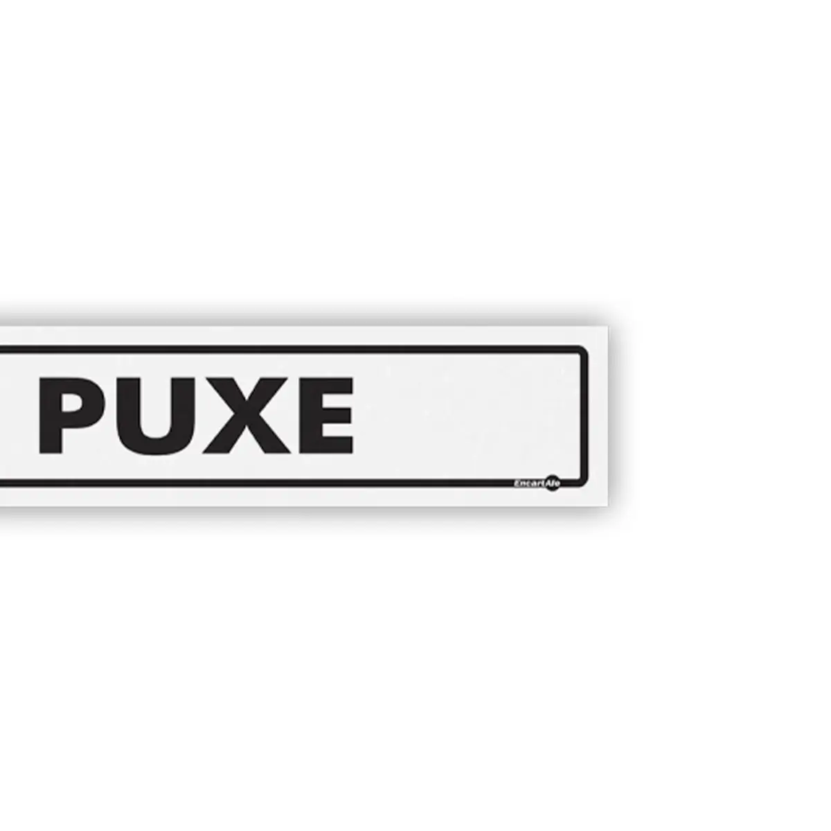 Placa Puxe - Encartale