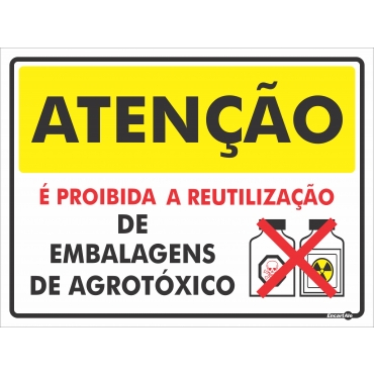 Placa Atenção É Proibida A Reutilização De Embalagens De Agrotóxicos 40 X 30 Cm Encartale 4335