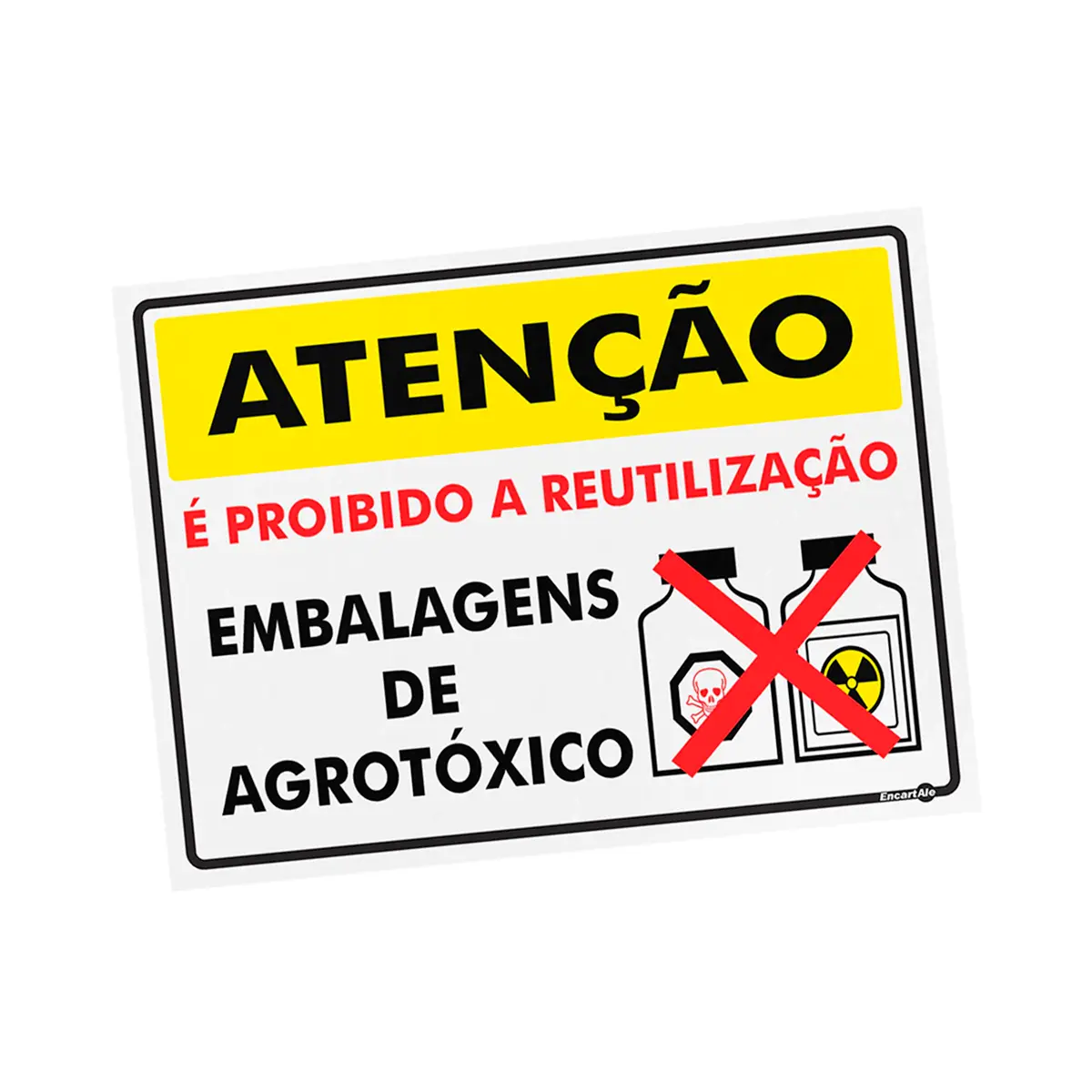 Placa Atenção É proibida a reutilização de embalagens de agrotóxicos 40 x 30 cm - Encartale