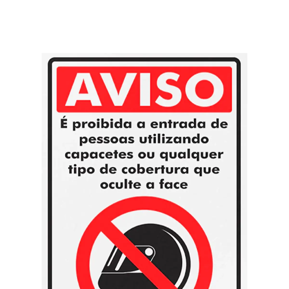 Placa Aviso Proibida a entrada de pessoas utilizando capacete - 30 x 20 cm Encartale